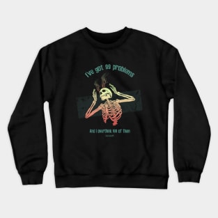 No Problem Left Behind Crewneck Sweatshirt